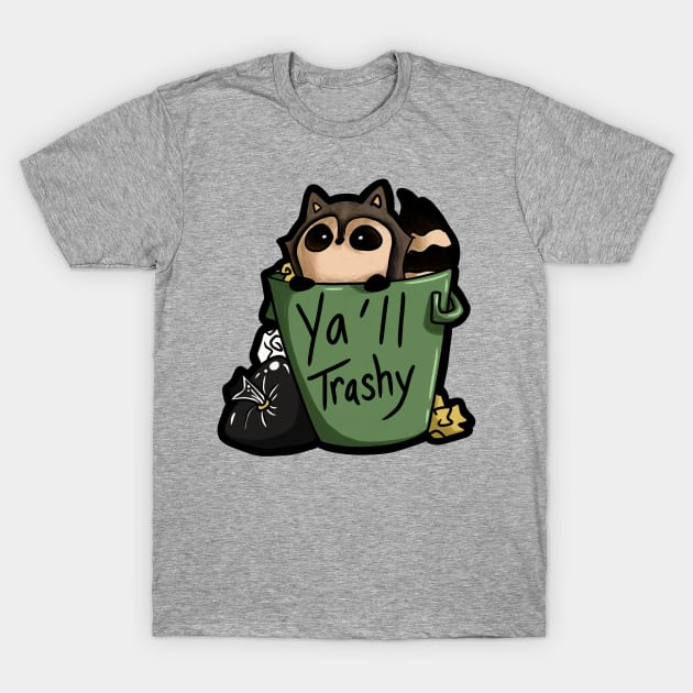 Y'all Trashy Raccoon T-Shirt by noellelucia713